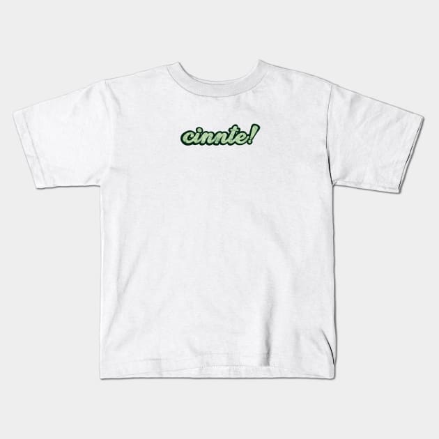 cinnte! Kids T-Shirt by claysus